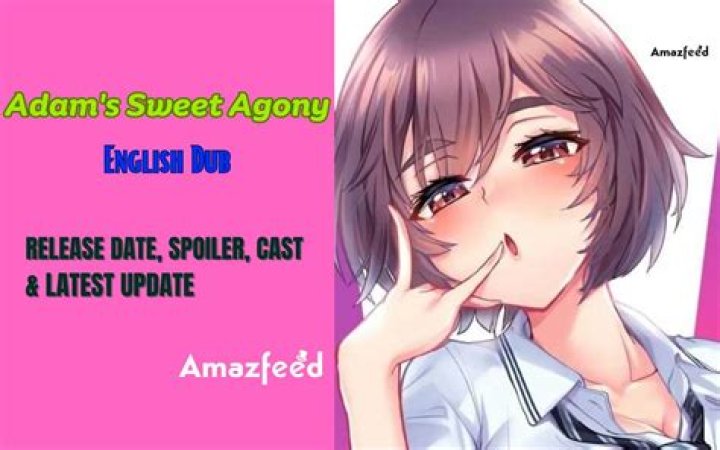 Adam’s Sweet Agony English Dub Release Date, Cast, Plot, Spoilers, Time & Where To Watch