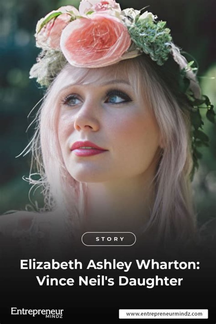 Elizabeth Ashley Wharton Wiki, Biography of Vince Neil’s Daughter 2022