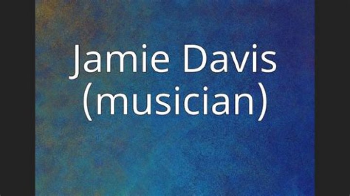 Jamie Davis Biography, Age, Height, Wife, Net Worth, Family