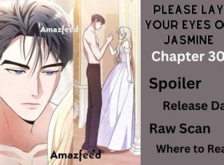 Please Lay Your Eyes on Jasmine Chapter 34 Release Date, Spoiler, Countdown, Recap, Raw Scan, Where to Read & Plot