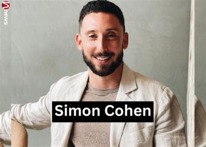 Simon Cohen Biography, Age, Height, Wife, Net Worth, Family
