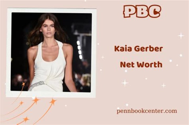What is Kaia Gerber worth?